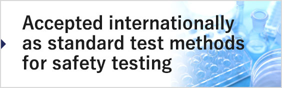 Accepted internationally as standard test methods for safety testing